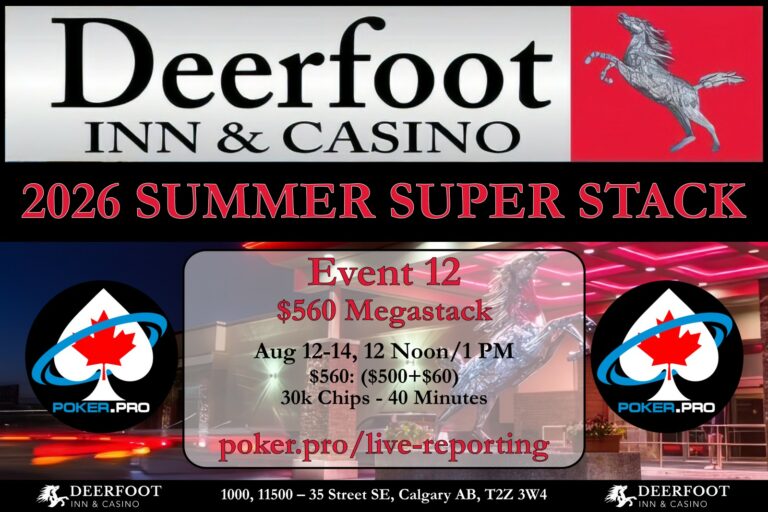 Deerfoot2026SummerSSEventimgE12 – 12 Days of Poker at Deerfoot Inn & Casino’s Summer Super Stack