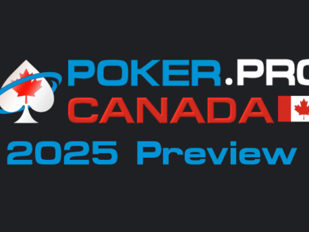 2025 WSOP Reporting Receives a Canadian Focus