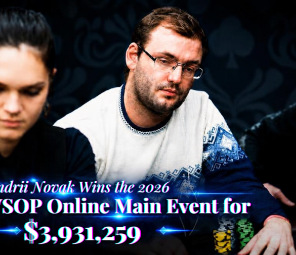 Andrii Novak Wins the 2026 WSOP Online Main Event for $3,931,259
