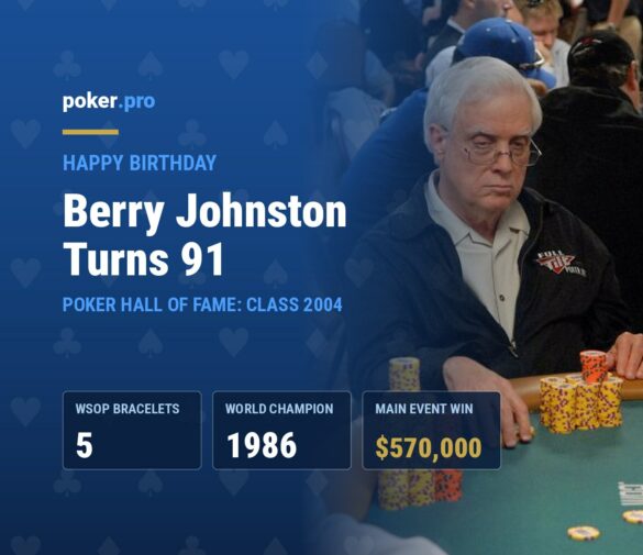 Happy Birthday, Berry Johnston: WSOP Champion and Hall of Famer Turns 91
