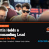 Christian Martin Holds Commanding Lead as Boatman in the Mix in PartyPoker Tour Castellón Mini Main Event