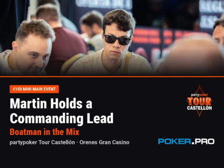 Christian Martin Holds Commanding Lead as Boatman in the Mix in PartyPoker Tour Castellón Mini Main Event
