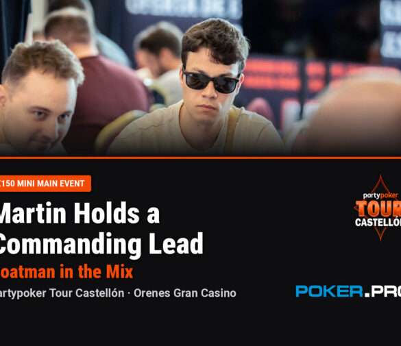 Christian Martin Holds Commanding Lead as Boatman in the Mix in PartyPoker Tour Castellón Mini Main Event