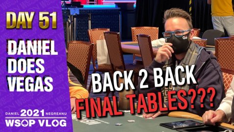 BACK to BACK FINAL TABLES Playing for $1.4 Million! - 2021 DNegs WSOP Poker VLOG Day 51