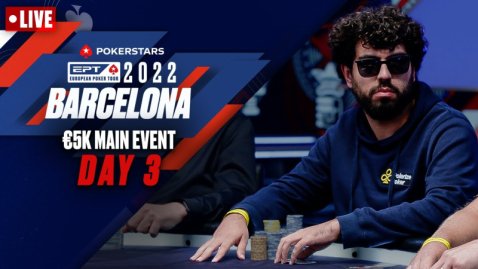 EPT Barcelona 2022: €5k Main Event - Day 3 Part 2