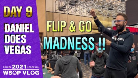 FLIP & GO MADNESS!!! - 2021 DNegs WSOP Poker VLOG Day 9