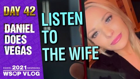KEEP CALM and LISTEN TO YOUR WIFE - 2021 DNegs WSOP Poker VLOG Day 42
