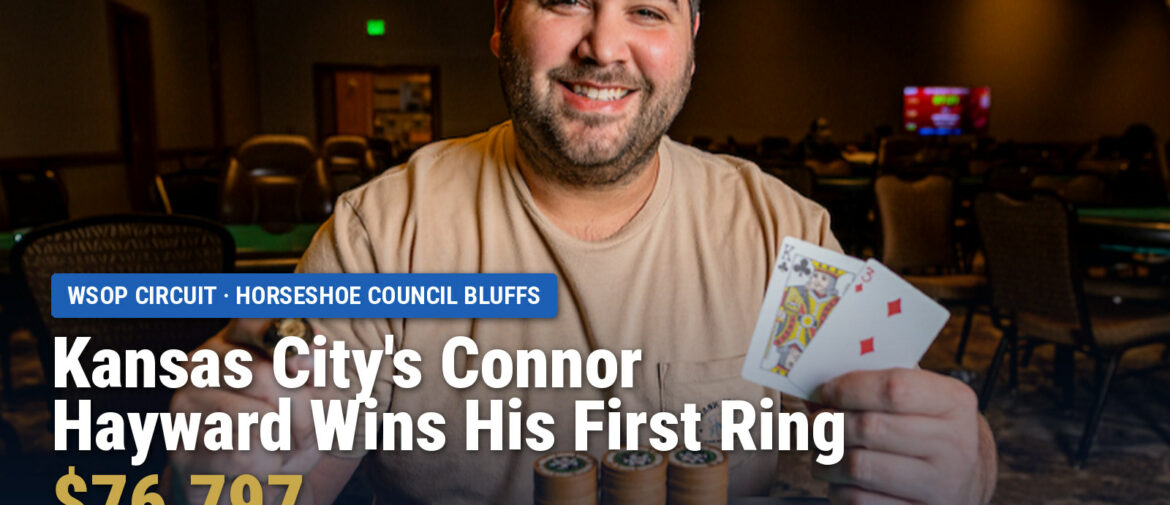 Connor Hayward Wins the Horseshoe Council Bluffs WSOP Circuit Main Event ($76,797)