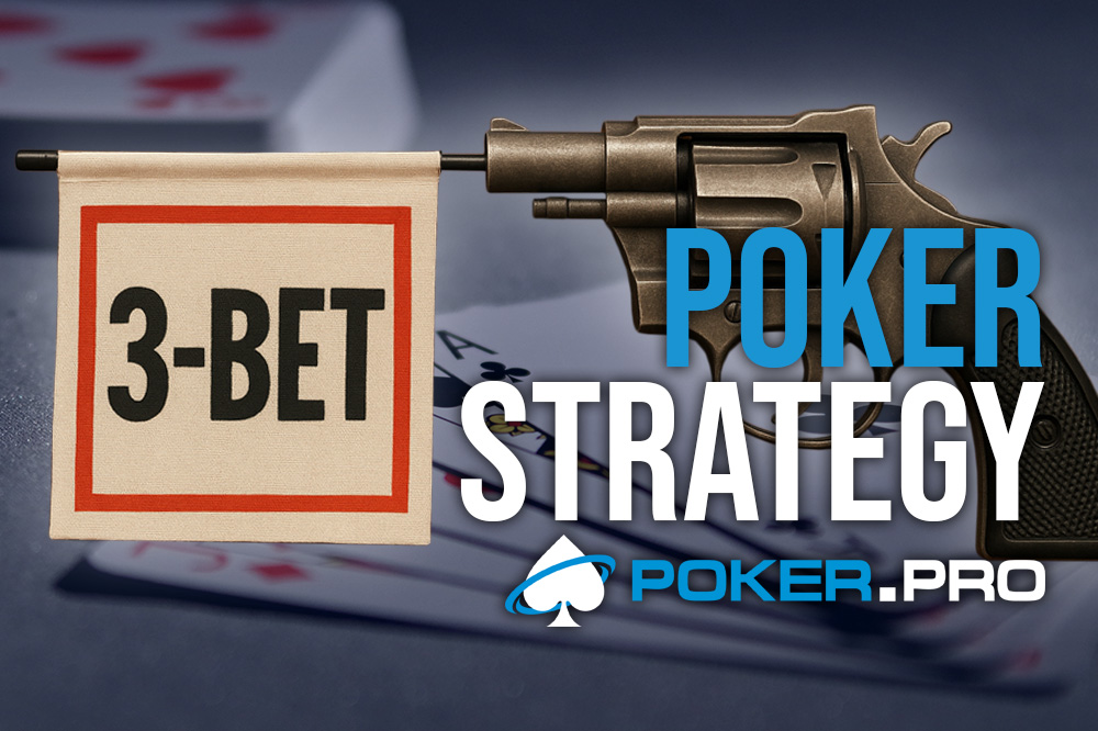 How and Why Should We Use the Weapon of 3-bet? Poker Strategy