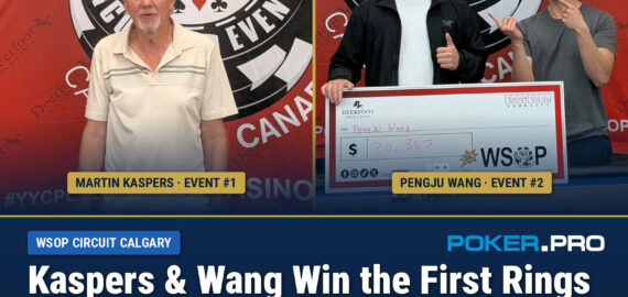 Kaspers & Wang are the First Ring WSOP Circuit Calgary Winners