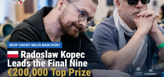 Radoslaw Kopec Leads Final Nine of Inaugural WSOP Circuit Malta Main Event