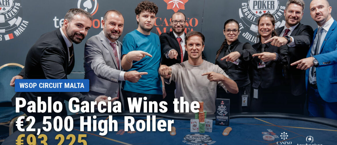 Garcia Wins the High Roller as Main Event Field Builds at WSOP Circuit Malta