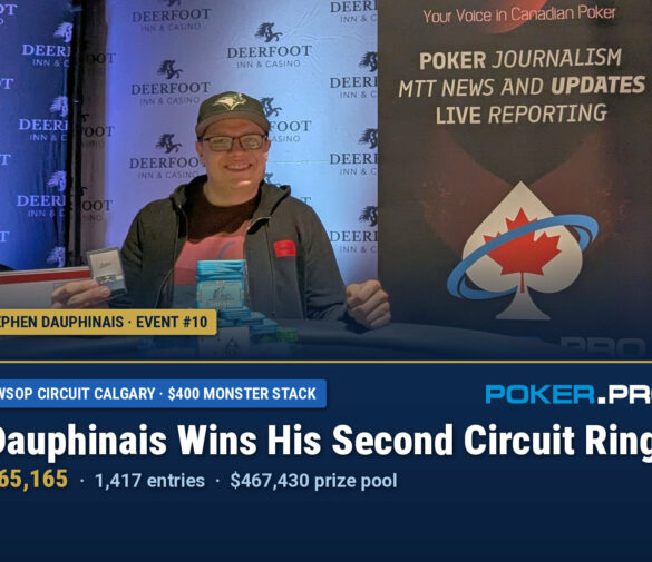 Dauphinais Wins Second Ring with Big Monster Stack Win at WSOP-C Calgary