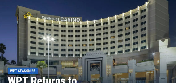 WPT Returns to Commerce Casino for the 2027 LAPC Championship