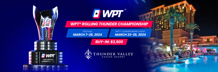 WPT Rolling Thunder Championship Celebrating Its 10th Anniversary at Thunder Valley