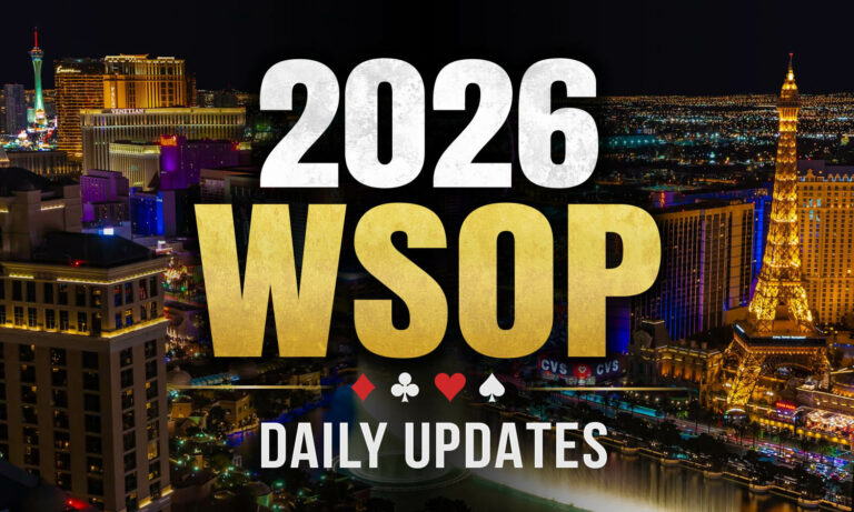 2026 WSOP Daily Updates