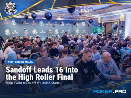 Karl Sandoff Leads 16 Into the High Roller Final as the WSOP Circuit Malta Main Event Takes Off