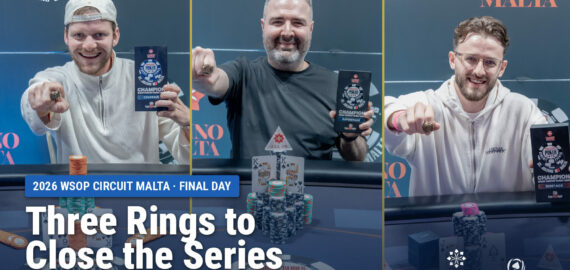Three Final Rings Close Out the Inaugural WSOP Circuit Malta